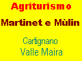 Agriturismo Martinet e Mulin Cartignano