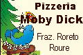 Pizzeria Moby Dick - Roure
